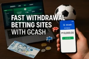 Fast Withdrawal Betting Sites with GCash